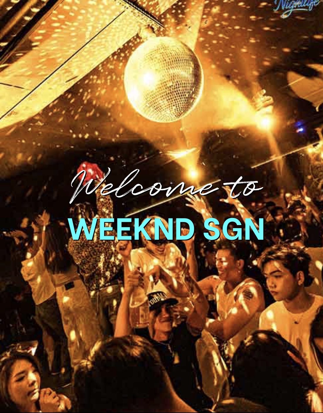 WEEKEND SAIGON 迎宾画面，巨大的金色迪斯科球悬在人群上方，光点洒满天花板